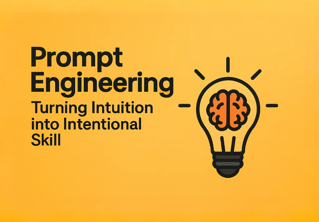 A light bulb with a brain inside, beside the title "Prompt Engineering: Turning Intuition into Intentional Skill", on a yellow background.